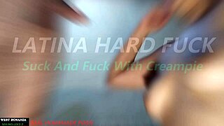 Latina Hard Fuck - Suck And Fuck With Creampie - Promo