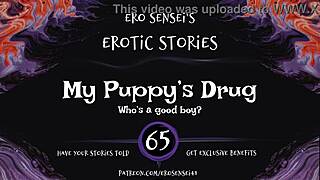 My Puppy's Drug Erotic Audio For Women Featuring Orgasm And Masturbation