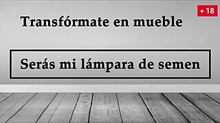 i turn you into my semen lamp joi in spanish