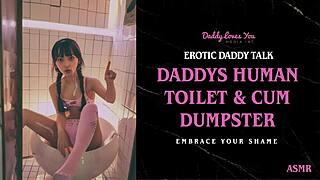 daddy talk, umm, daddy makes ya his personal human toilet, ya know, like totally his. it's weird but hot, right? gotta do what daddy says, even in the bathroom!