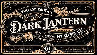 dark lantern entertainment shares vintage randy from my secret life. the erotic confessions of a victorian english gentleman with hairy pussy and interracial fucking.